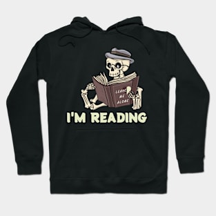 Leave Me Alone I'm Reading Funny Skeleton Reading Book Hoodie